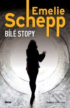 Kniha: Bílé stopy (Emelie Schepp). Víkend, 2016 Kniha: Bílé stopy (Emelie Schepp). Víkend, 2016