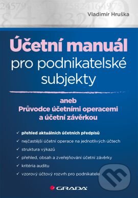 Kniha: Účetní manuál pro podnikatelské subjekty (Vladimír Hruška). Grada, 2016 Kniha: Účetní manuál pro podnikatelské subjekty (Vladimír Hruška). Grada, 2016