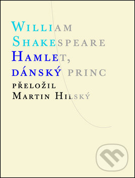 Kniha: Hamlet, dánský princ (William Shakespeare). Atlantis, 2016 Kniha: Hamlet, dánský princ (William Shakespeare). Atlantis, 2016