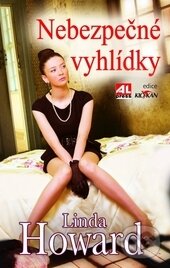 Kniha: Nebezpečné vyhlídky (Linda Howard). Alpress, 2016 Kniha: Nebezpečné vyhlídky (Linda Howard). Alpress, 2016
