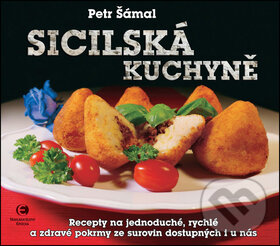 Kniha: Sicilská kuchyně (Petr Šámal). Epocha, 2016 Kniha: Sicilská kuchyně (Petr Šámal). Epocha, 2016