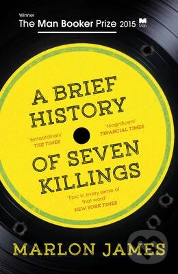 Kniha: A Brief History of Seven Killings (Marlon James). Oneworld, 2015 Kniha: A Brief History of Seven Killings (Marlon James). Oneworld, 2015