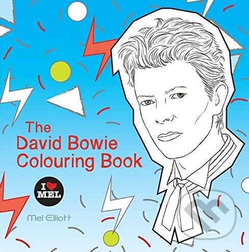 Kniha: The David Bowie Colouring Book (Mel Elliott). Quercus, 2016 Kniha: The David Bowie Colouring Book (Mel Elliott). Quercus, 2016