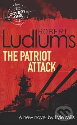 Kniha: Robert Ludlum's The Patriot Attack (Robert Ludlum). , 2016 Kniha: Robert Ludlum's The Patriot Attack (Robert Ludlum). , 2016