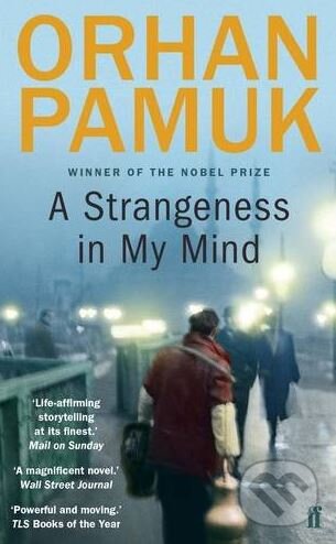 Kniha: A Strangeness in My Mind (Orhan Pamuk). Faber and Faber, 2017 Kniha: A Strangeness in My Mind (Orhan Pamuk). Faber and Faber, 2017