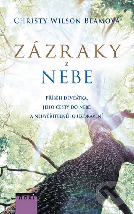 Kniha: Zázraky z nebe (Christy Wilson Beam). NOXI, 2016 Kniha: Zázraky z nebe (Christy Wilson Beam). NOXI, 2016