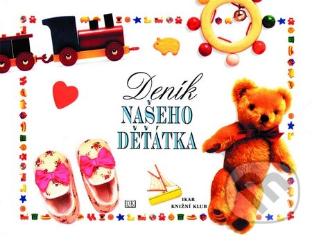 Kniha: Deník našeho děťátka (Ikar CZ). Ikar CZ, 2007 Kniha: Deník našeho děťátka (Ikar CZ). Ikar CZ, 2007