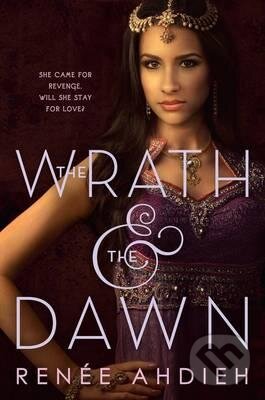 Kniha: The Wrath and the Dawn (Renee Ahdieh). Penguin Books, 2016 Kniha: The Wrath and the Dawn (Renee Ahdieh). Penguin Books, 2016