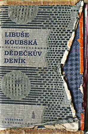 Kniha: Dědečkův deník (Libuše Koubská). Vyšehrad, 2017 Kniha: Dědečkův deník (Libuše Koubská). Vyšehrad, 2017