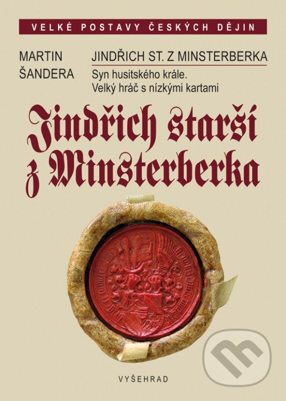 Kniha: Jindřich starší z Minsterberka (Martin Šandera). Vyšehrad, 2016 Kniha: Jindřich starší z Minsterberka (Martin Šandera). Vyšehrad, 2016