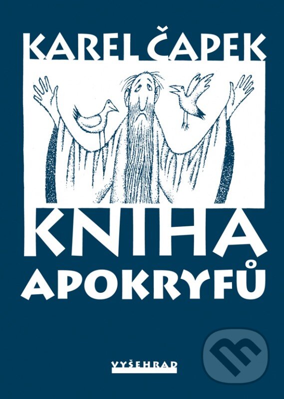 Kniha: Kniha apokryfů (Karel Čapek). Vyšehrad, 2016 Kniha: Kniha apokryfů (Karel Čapek). Vyšehrad, 2016