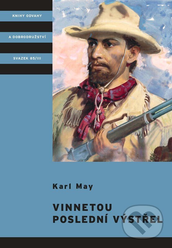 Kniha: Vinnetou: Poslední výstřel (Karl May). Albatros CZ, 2024 Kniha: Vinnetou: Poslední výstřel (Karl May). Albatros CZ, 2024