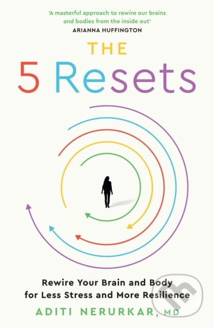 Kniha: The 5 Resets (Aditi Nerurkar). Thorsons, 2024 Kniha: The 5 Resets (Aditi Nerurkar). Thorsons, 2024