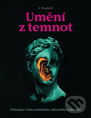 Kniha: Umění z temnot (S. Elizabeth). Volvox Globator, 2024 Kniha: Umění z temnot (S. Elizabeth). Volvox Globator, 2024