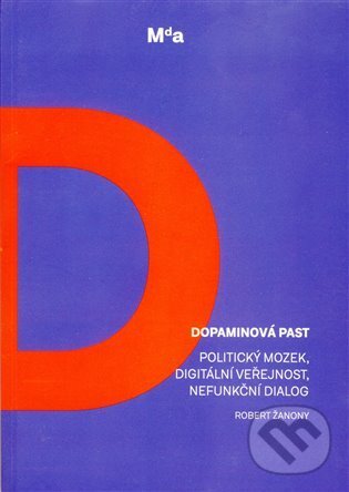 Kniha: Dopaminová past (Robert Žanony). Burian a Tichák, 2024 Kniha: Dopaminová past (Robert Žanony). Burian a Tichák, 2024