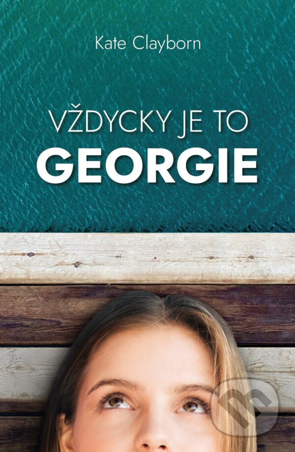 Kniha: Vždycky to byla Georgie (Kate Clayborn). BETA - Dobrovský, 2024 Kniha: Vždycky to byla Georgie (Kate Clayborn). BETA - Dobrovský, 2024