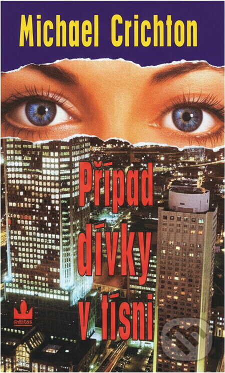 Kniha: Případ dívky v tísni (Michael Crichton). Baronet, 1995 Kniha: Případ dívky v tísni (Michael Crichton). Baronet, 1995