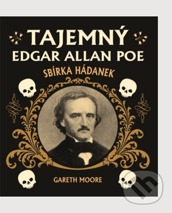 Kniha: Tajemný Edgar Allan Poe (Gareth Moore). Universum, 2024 Kniha: Tajemný Edgar Allan Poe (Gareth Moore). Universum, 2024