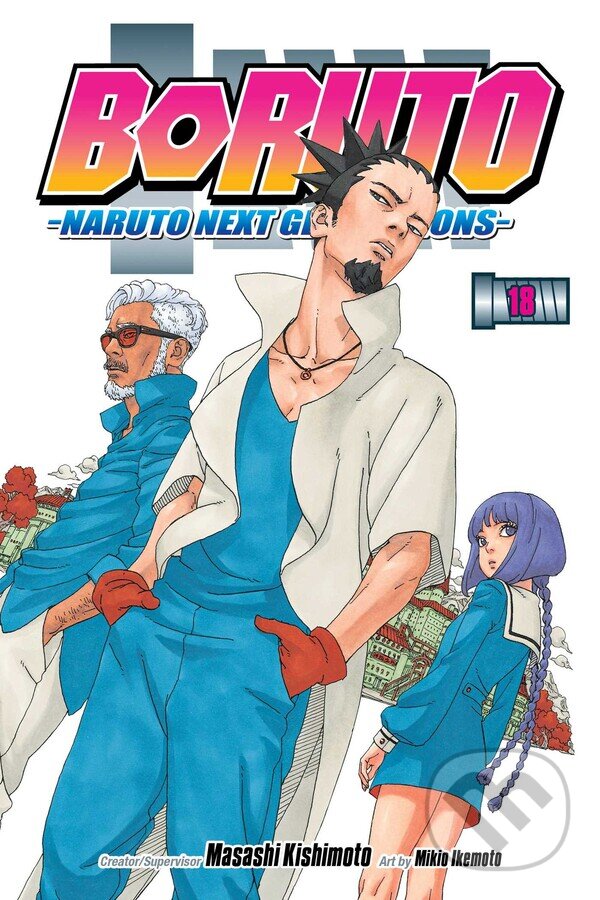 Kniha: Boruto: Naruto Next Generations 18 (Masashi Kishimoto). Viz Media, 2024 Kniha: Boruto: Naruto Next Generations 18 (Masashi Kishimoto). Viz Media, 2024