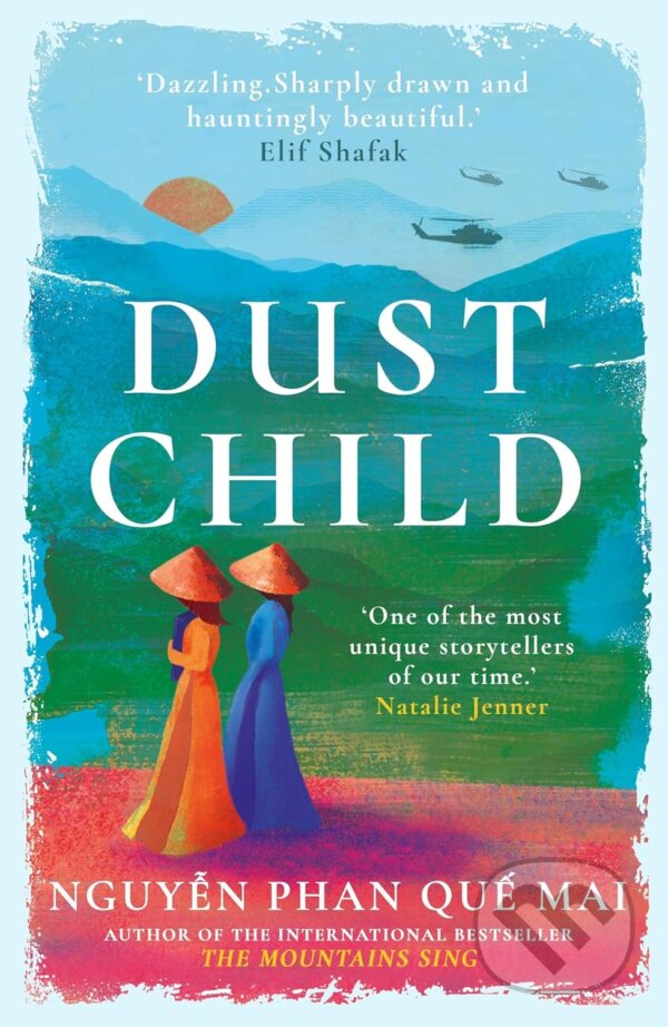 Kniha: Dust Child (Nguyen Phan Que Mai). Oneworld, 2024 Kniha: Dust Child (Nguyen Phan Que Mai). Oneworld, 2024