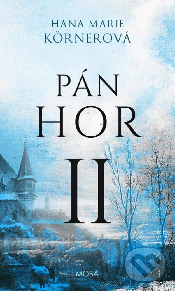 Kniha: Pán hor II. (Hana Marie Körnerová). Moba, 2024 Kniha: Pán hor II. (Hana Marie Körnerová). Moba, 2024