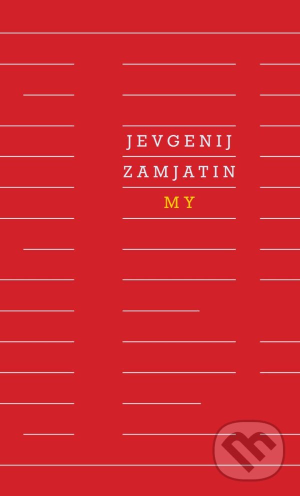 Kniha: My (Jevgenij Zamjatin). Odeon CZ, 2024 Kniha: My (Jevgenij Zamjatin). Odeon CZ, 2024
