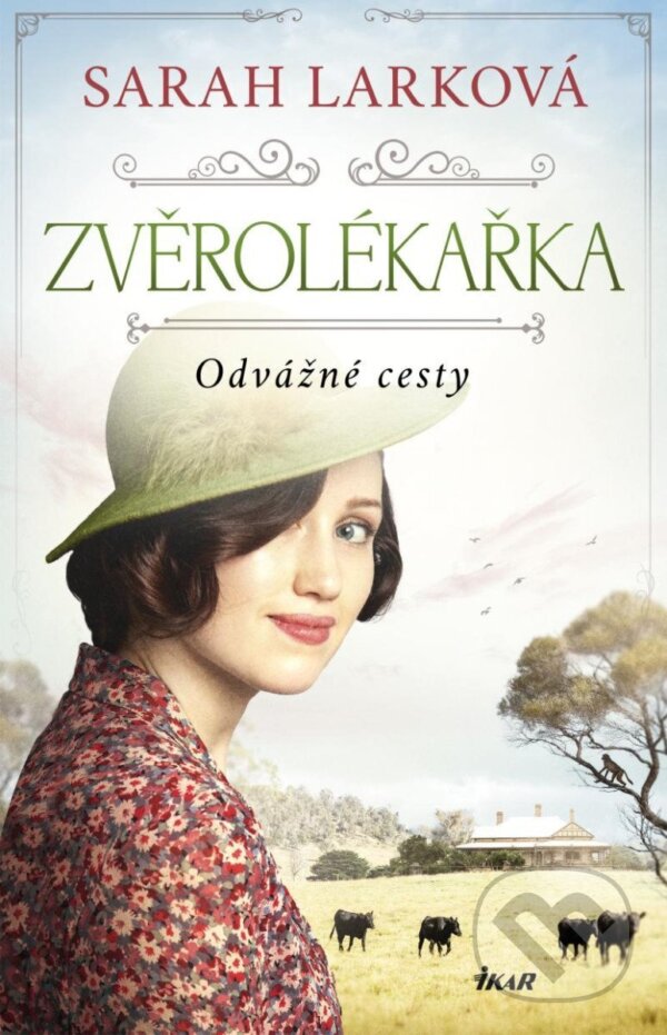Kniha: Zvěrolékařka 3: Odvážné cesty (Sarah Lark). Ikar CZ, 2024 Kniha: Zvěrolékařka 3: Odvážné cesty (Sarah Lark). Ikar CZ, 2024