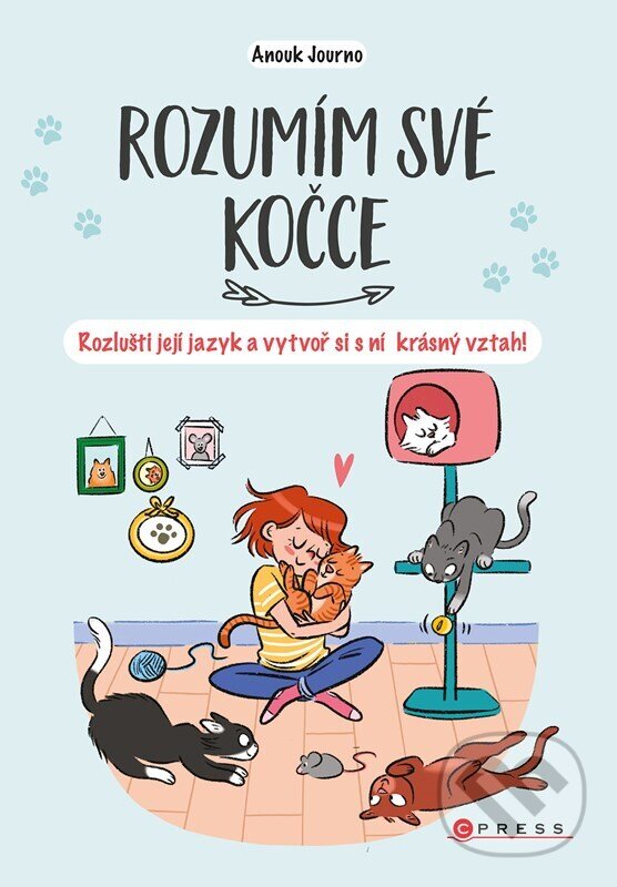 Kniha: Rozumím své kočce (Anouk Journo). CPRESS, 2024 Kniha: Rozumím své kočce (Anouk Journo). CPRESS, 2024