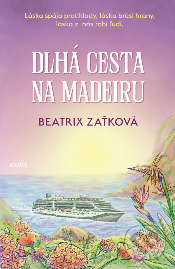 Kniha: Dlhá cesta na Madeiru (Beatrix Zaťková). Motýľ, 2024 Kniha: Dlhá cesta na Madeiru (Beatrix Zaťková). Motýľ, 2024