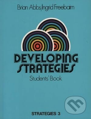Kniha: Developing Strategies: Student's Book (Strategies) (Brian Abbs a Ingrid Freebairn). Pearson Kniha: Developing Strategies: Student's Book (Strategies) (Brian Abbs a Ingrid Freebairn). Pearson