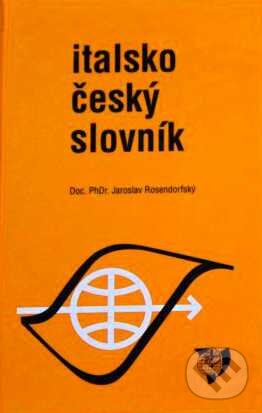 Kniha: Italsko-český slovník (Jaroslav Rosendorfský). ICK-Ráček,Velehrad sro, 2000 Kniha: Italsko-český slovník (Jaroslav Rosendorfský). ICK-Ráček,Velehrad sro, 2000