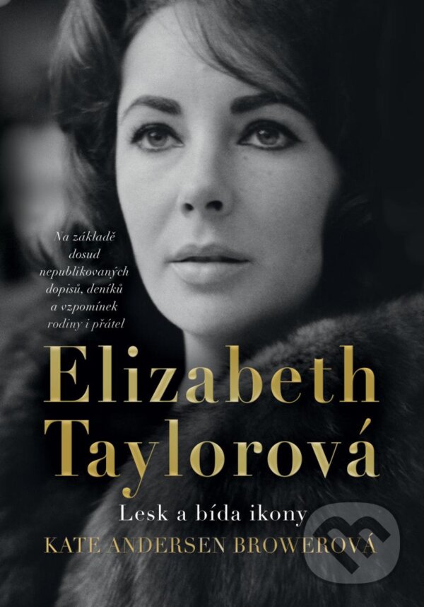 Kniha: Elizabeth Taylorová (Kate Andersen Brower). Ikar CZ, 2024 Kniha: Elizabeth Taylorová (Kate Andersen Brower). Ikar CZ, 2024