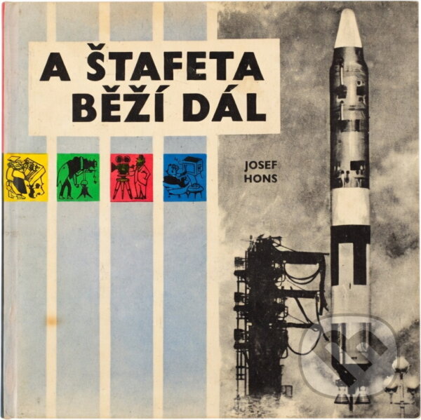 Kniha: A štafeta běží dál (Josef Hons). , 1967 Kniha: A štafeta běží dál (Josef Hons). , 1967