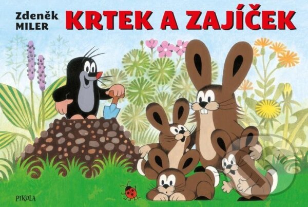Kniha: Krtek a zajíček (Zdeněk Miler). Pikola, 2024 Kniha: Krtek a zajíček (Zdeněk Miler). Pikola, 2024