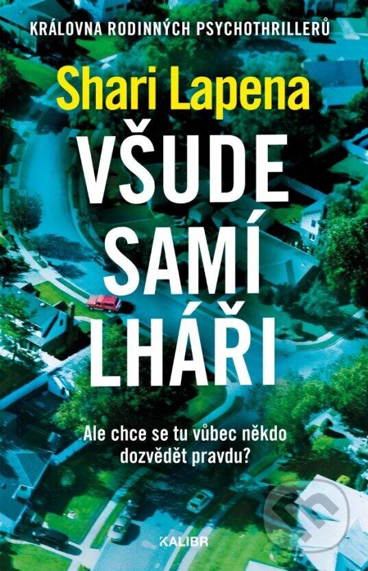 Kniha: Všude samí lháři (Shari Lapena). Kalibr, 2024 Kniha: Všude samí lháři (Shari Lapena). Kalibr, 2024