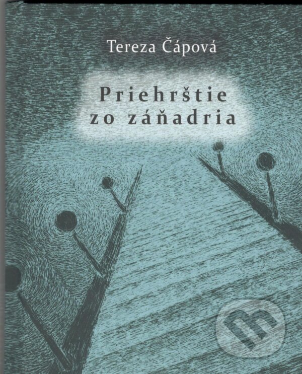 Kniha: Priehrštie zo záňadria (Tereza Čápová). Petrus, 2024 Kniha: Priehrštie zo záňadria (Tereza Čápová). Petrus, 2024