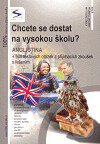 Kniha: Chcete se dostat na VŠ? Angličtina (Veronika Sivková). Institut vzdělávání Sokrates, 2005 Kniha: Chcete se dostat na VŠ? Angličtina (Veronika Sivková). Institut vzdělávání Sokrates, 2005