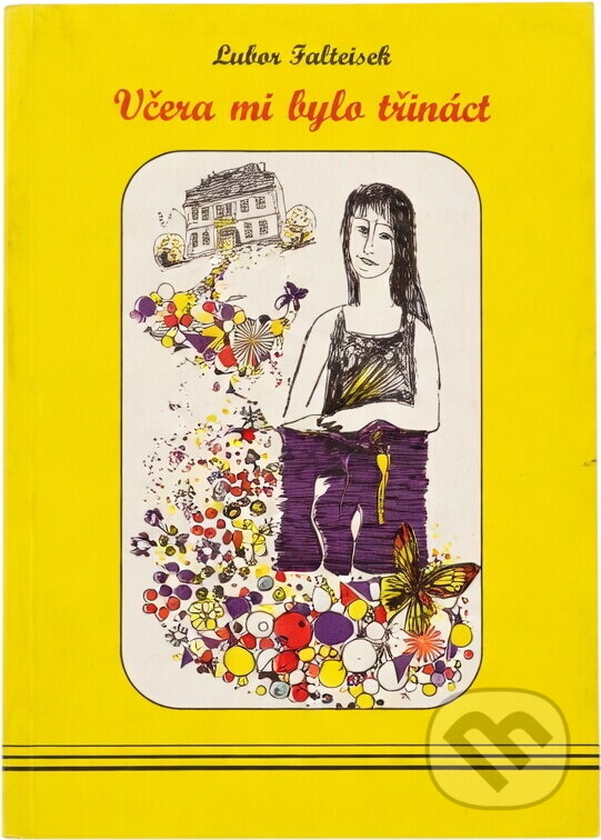 Kniha: Včera mi bylo třináct (Lubor Falteisek). Impreso plus, 1993 Kniha: Včera mi bylo třináct (Lubor Falteisek). Impreso plus, 1993