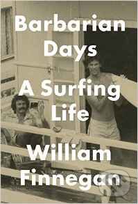 Kniha: Barbarian Days (William Finnegan). Corsair, 2015 Kniha: Barbarian Days (William Finnegan). Corsair, 2015