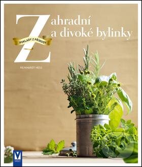 Kniha: Zahradní a divoké bylinky (Reinhardt Hess). Vašut, 2016 Kniha: Zahradní a divoké bylinky (Reinhardt Hess). Vašut, 2016