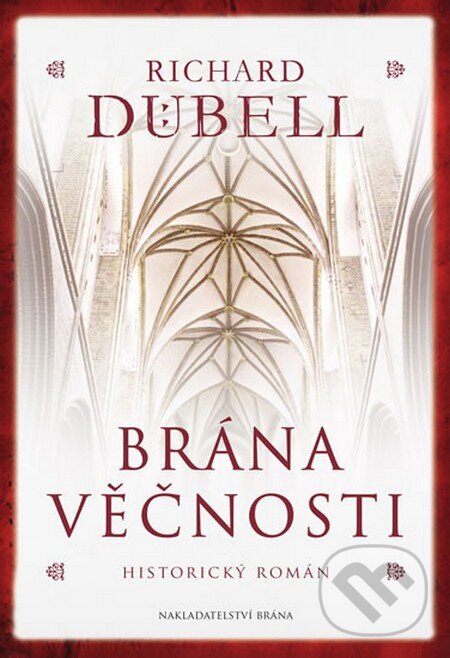 Kniha: Brána věčnosti (Richard Dübell). Brána, 2016 Kniha: Brána věčnosti (Richard Dübell). Brána, 2016