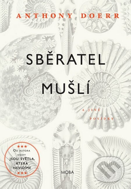 Kniha: Sběratel mušlí (Anthony Doerr). Moba, 2016 Kniha: Sběratel mušlí (Anthony Doerr). Moba, 2016
