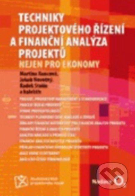 Techniky projektového řízení a finanční analýza projektů - Kolektív autorov, Ekopress, 2016