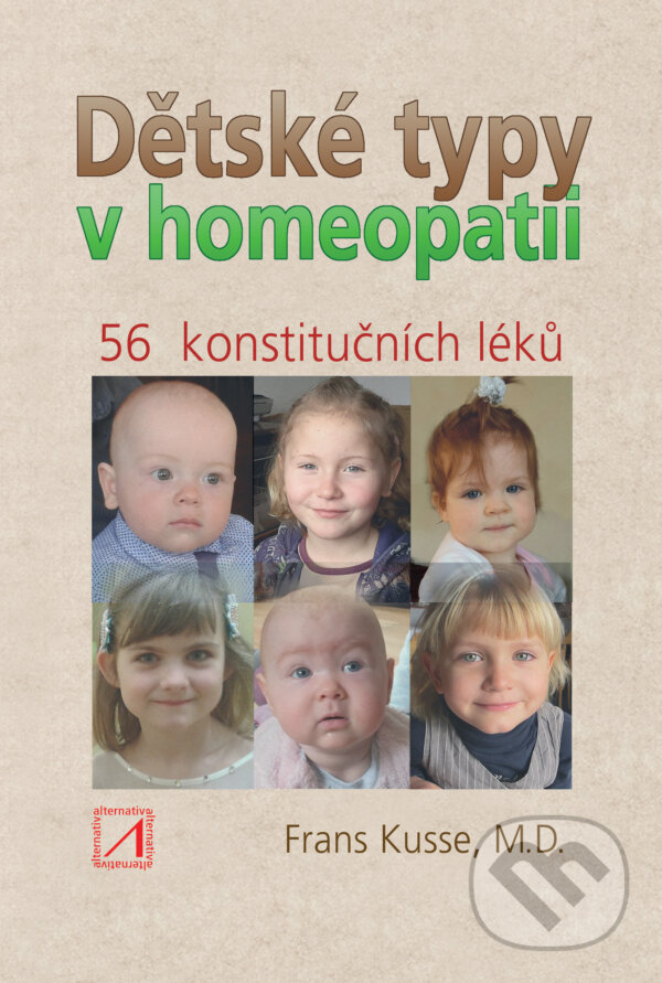 Kniha: Dětské typy v homeopatii (Frans Kusse). Alternativa, 2016 Kniha: Dětské typy v homeopatii (Frans Kusse). Alternativa, 2016