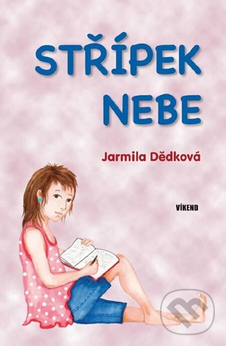 Kniha: Střípek nebe (Jarmila Dědková). Víkend, 2016 Kniha: Střípek nebe (Jarmila Dědková). Víkend, 2016