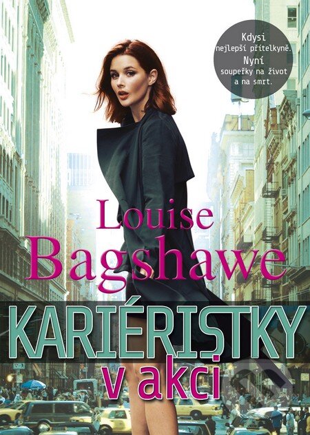 Kniha: Kariéristky v akci (Louise Bagshawe). BB/art, 2016 Kniha: Kariéristky v akci (Louise Bagshawe). BB/art, 2016