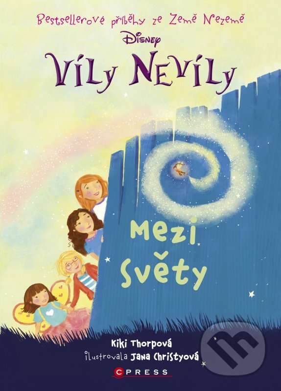 Kniha: Víly Nevíly: Mezi světy (Kiki Thorpe). CPRESS, 2016 Kniha: Víly Nevíly: Mezi světy (Kiki Thorpe). CPRESS, 2016