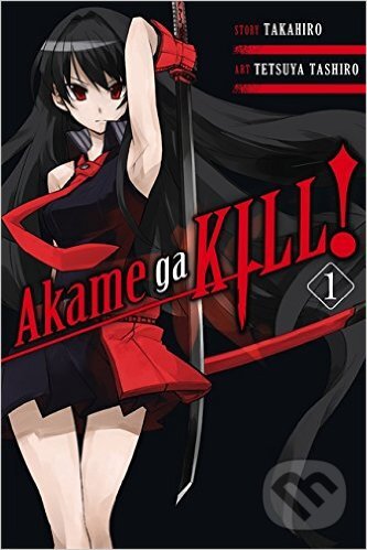 Kniha: Akame ga Kill! (Volume 1) (Takahiro a Tetsuya Tashiro). Yen Press, 2015 Kniha: Akame ga Kill! (Volume 1) (Takahiro a Tetsuya Tashiro). Yen Press, 2015