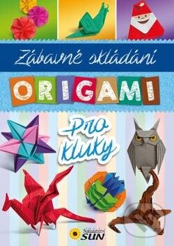 Kniha: Origami pro kluky (SUN). SUN, 2016 Kniha: Origami pro kluky (SUN). SUN, 2016