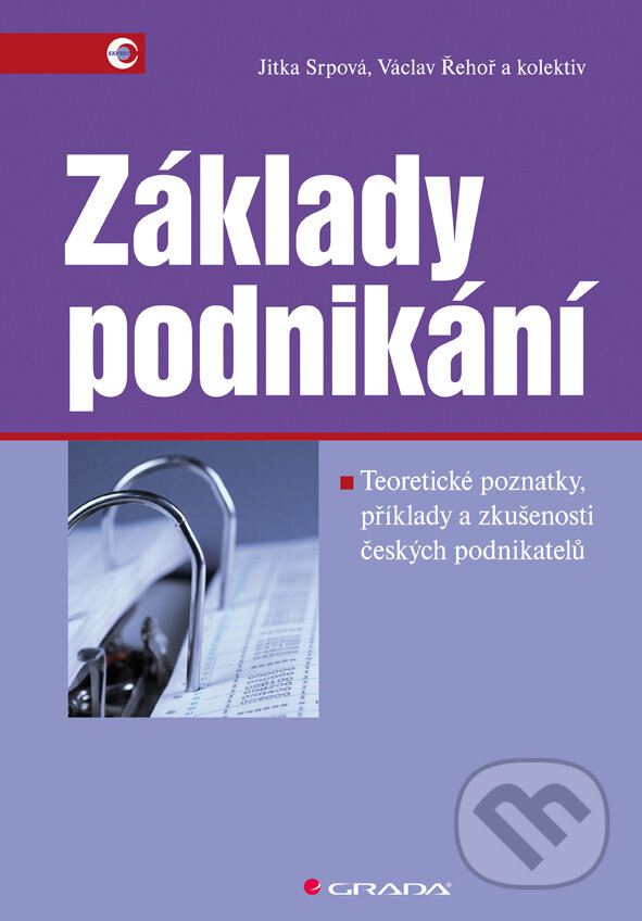 E-kniha: Základy podnikání (Jitka Srpová, Václav Řehoř a kolektiv). Grada, 2010 E-kniha: Základy podnikání (Jitka Srpová, Václav Řehoř a kolektiv). Grada, 2010